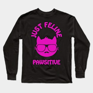 Just feline pawsitive - cool cat vibes only Long Sleeve T-Shirt